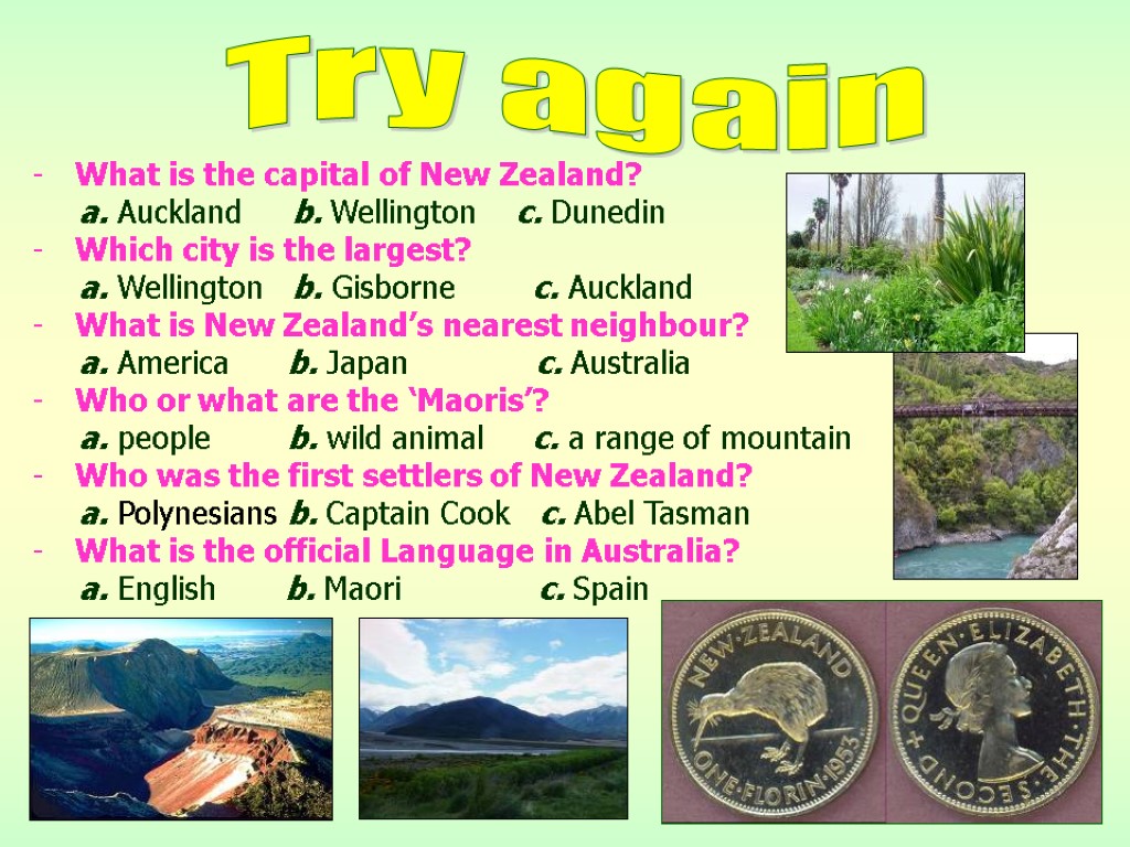 Try again What is the capital of New Zealand? a. Auckland b. Wellington c.